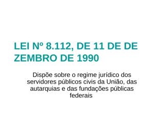 LEI Nº 8112 Regime Jurídico Único.ppt